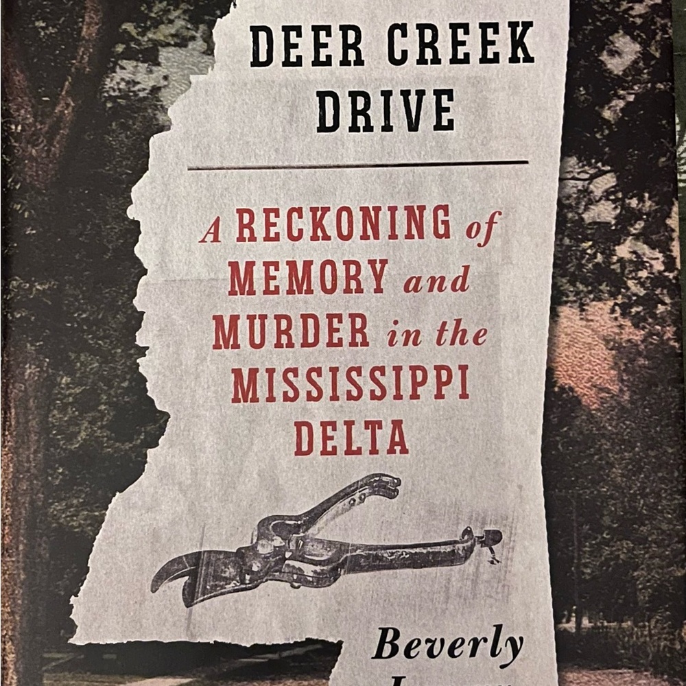 Deer Creek Drive: A Reckoning of Memory and Murder in the Mississippi Delta